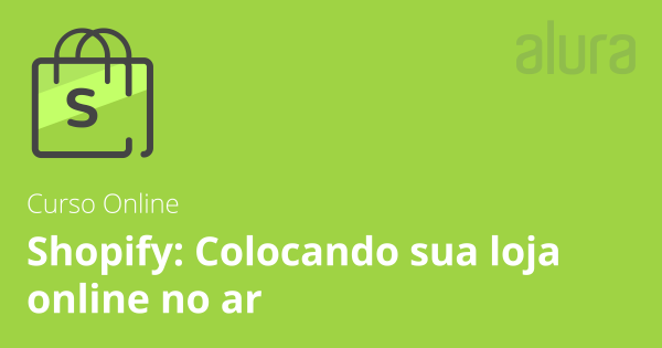 Shopify Colocando sua loja online no ar - Gabriela Vaz 2020.2