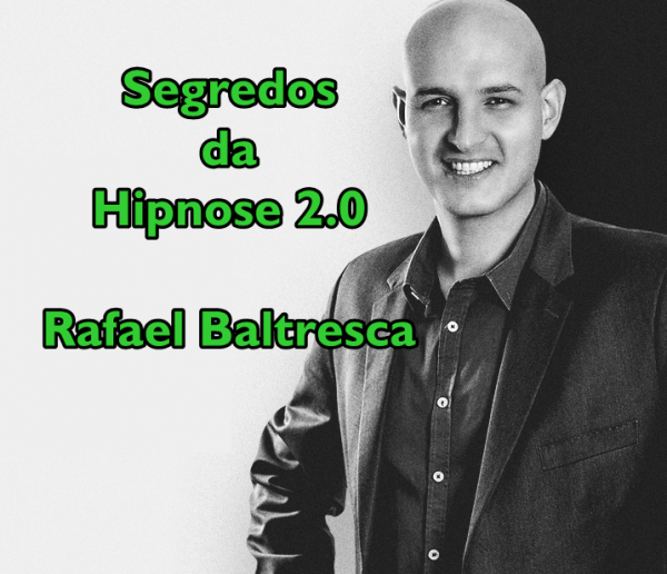 Segredos da Hipnose 2.0 - Rafael Baltresca 2020.2