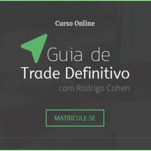 Curso Guia De Trade Definitivo 3.0 – Rodrigo Cohen 2020.1