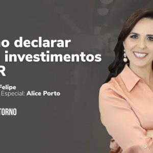 Como declarar investimentos no IR com Alice Porto a Contadora da Bolsa 2020.2