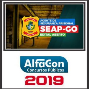 SEAP GO (AGENTE SEGURANÇA PRISIONAL) PÓS EDITAL ALFACON 2019.2