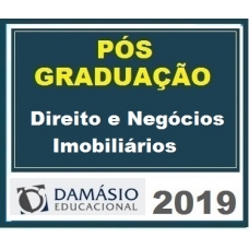 PÓS GRADUAÇÃO – Direito e Negócios Imobiliários DAMÁSIO 2019.1