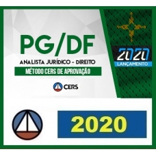 CURSO PARA O CONCURSO DA PROCURADORIA GERAL DO DISTRITO FEDERAL– PG/DF – ANALISTA JURÍDICO – ESPECIALIDADE DIREITO (MÉTODO CERS DE APROVAÇÃO) CERS 2020.1